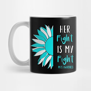 Her Fight Is My Fight POTS Postural Orthostatic Tachycardia Syndrome Awareness Mug